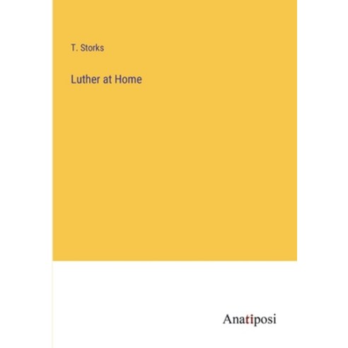 (영문도서) Luther at Home Paperback, Anatiposi Verlag, English, 9783382801946