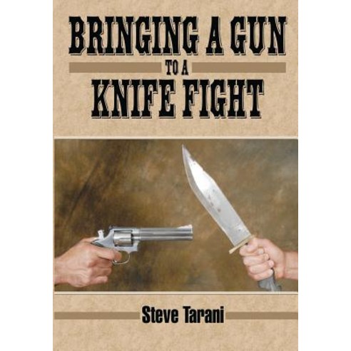 (영문도서) Bringing a Gun to a Knife Fight Paperback, Ancient Warrior Productions, English, 9781949753110
