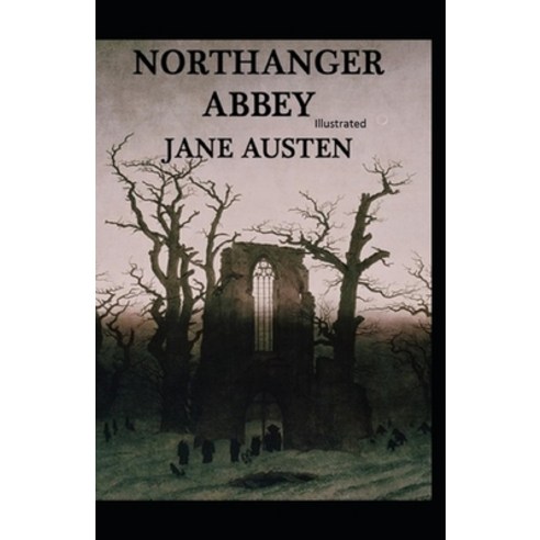 Northanger Abbey Illustrated Paperback, Independently Published, English, 9798564737630