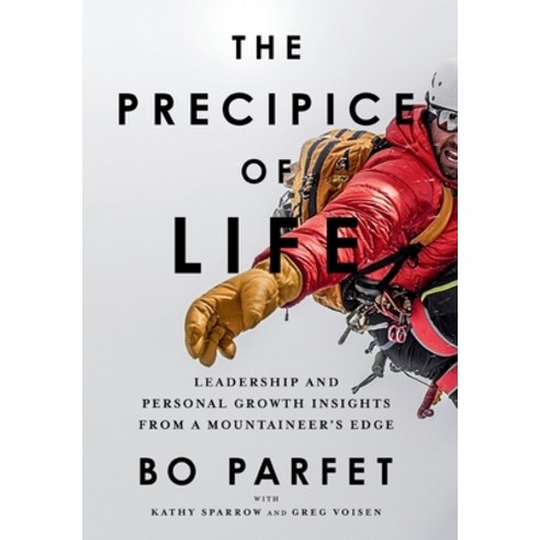 (영문도서) The Precipice of Life: Leadership and Personal Growth Insights from a Mountaineer''s Edge Hardcover, Denali Venture Philanthropy..., English, 9798987437216