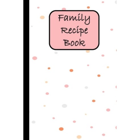 (영문도서) Family Recipe Book Paperback, Independently Published, English, 9781696785839