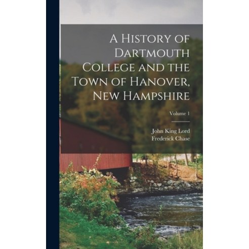 (영문도서) A History of Dartmouth College and the Town of Hanover New ...