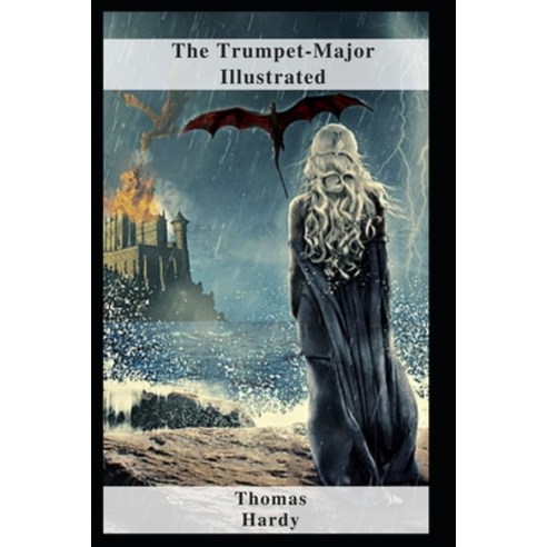 (영문도서) The Trumpet-Major Illustrated Paperback, Independently Published, English, 9798460795529