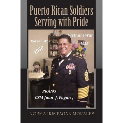 (영문도서) Puerto Rican Soldiers Serving with Pride Paperback, West Point Print and Media LLC, English, 9781959895473
