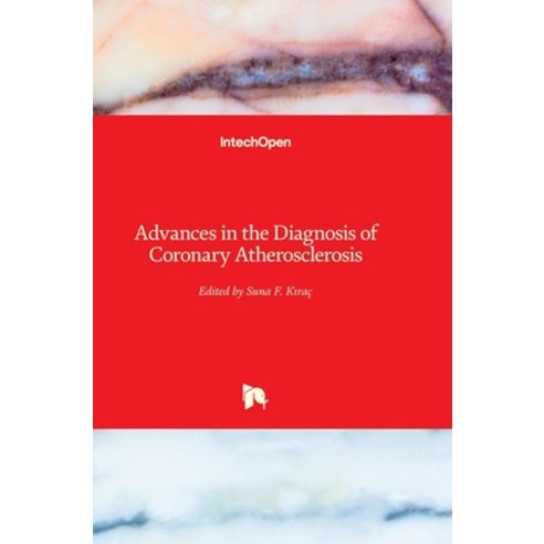 (영문도서) Advances in the Diagnosis of Coronary Atherosclerosis Hardcover, Intechopen, English, 9789533072869