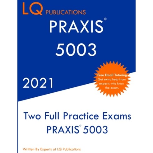 Praxis 5003: Two Full Practice Exam - Updated Exam Questions - Free Online Tutoring Paperback, Lq Pubications, English, 9781649263612