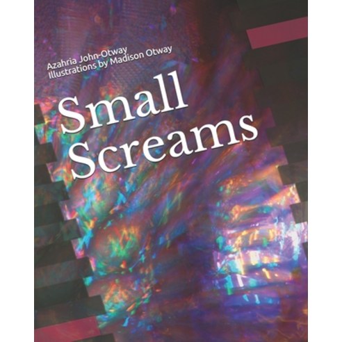 Small Screams Paperback, Independently Published