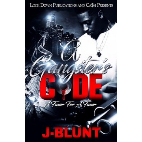 (영문도서) A Gangster''s Code: Favor for a Favor Paperback, Createspace Independent Pub..., English, 9781724913425