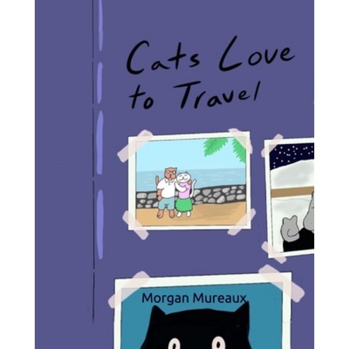 (영문도서) Cats Love To Travel Paperback, Independently Published, English, 9798519794473