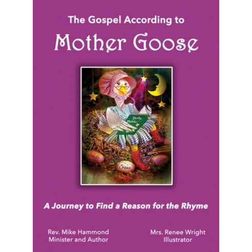 (영문도서) The Gospel According to Mother Goose: A Journey to Find a Reason for the Rhyme Hardcover, Courier Publishing, English, 9781940645766