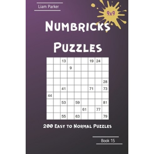 Numbricks Puzzles - 200 Easy to Normal Puzzles 9x9 Book 15 Paperback, Independently Published