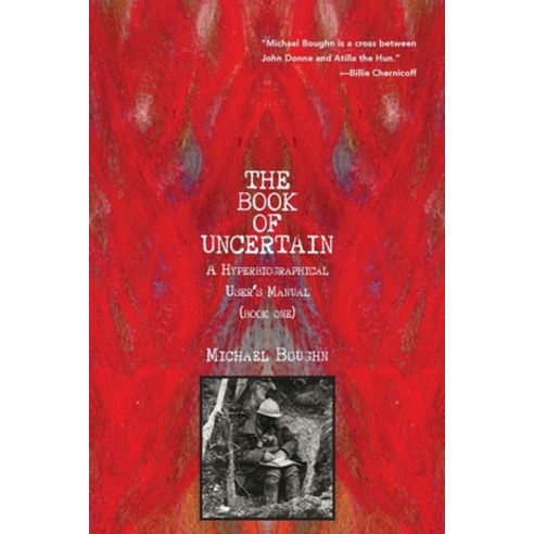(영문도서) The Book of Uncertain: A Hyperbiographical User''s Manual (Book One) Paperback, Spuyten Duyvil, English, 9781956005684