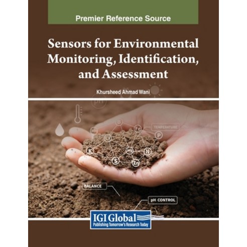 (영문도서) Sensors for Environmental Monitoring Identification and Assessment Paperback, IGI Global, English, 9798369347744