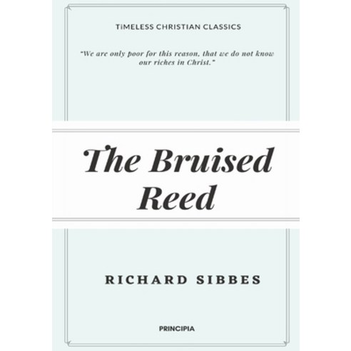 The Bruised Reed Paperback, Principia, English, 9791197289712