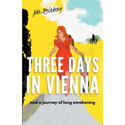 (영문도서) Three Days in Vienna: and a journey of long awakening Paperback, 2qt Limited (Publishing), English, 9781914083341