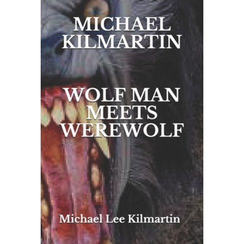 Michael Kilmartin Wolf Man Meets Werewolf: Episode Two Paperback, Independently Published, English, 9781096035275
