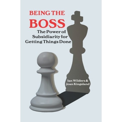 (영문도서) Being the Boss: The Power of Subsidiarity for Getting Things Done Paperback, En Route Books & Media, English, 9798888700785