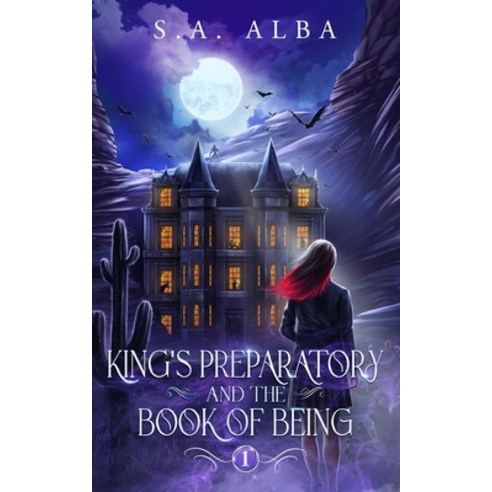 (영문도서) King''s Preparatory and the Book of Being Paperback, Suzanne Alba, English, 9798985836011