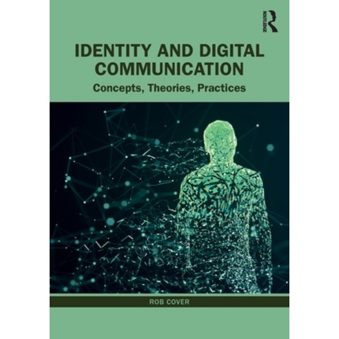 (영문도서) Identity and Digital Communication: Concepts Theories Practices Paperback, Routledge, English, 9781032283951
