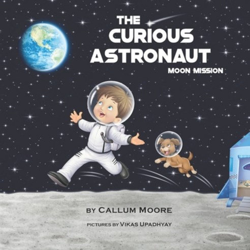 The Curious Astronaut Moon Mission Paperback, Independently Published, English, 9798687912280