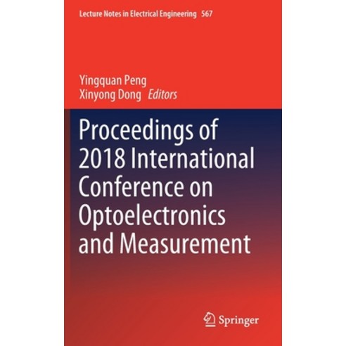 (영문도서) Proceedings of 2018 International Conference on Optoelectronics and Measurement Hardcover, Springer, English, 9789811385940
