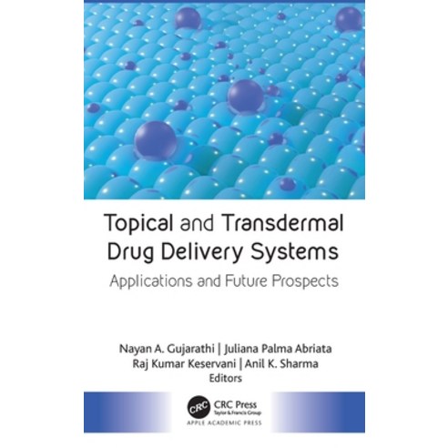 (영문도서) Topical and Transdermal Drug Delivery Systems: Applications and Future Prospects Hardcover, Apple Academic Press, English, 9781774910702