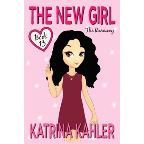The New Girl - Book 13: The Runaway Paperback, Independently Published, English, 9798709999190