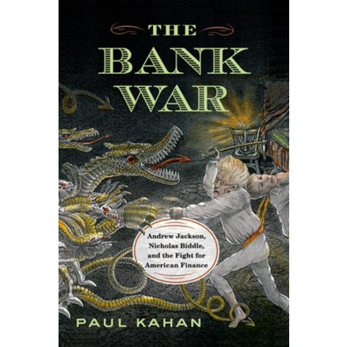 (영문도서) The Bank War: Andrew Jackson Nicholas Biddle and the Fight for American Finance Paperback, Westholme Publishing, English, 9781594163777
