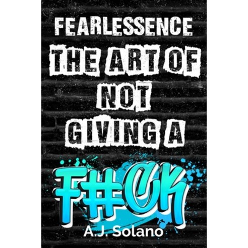 (영문도서) FearLESSence: The Art of Not Giving a F#ck Paperback, Self-Help, English, 9798330472369