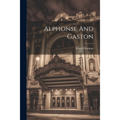 (영문도서) Alphonse And Gaston Paperback, Legare Street Press, English, 9781021561565