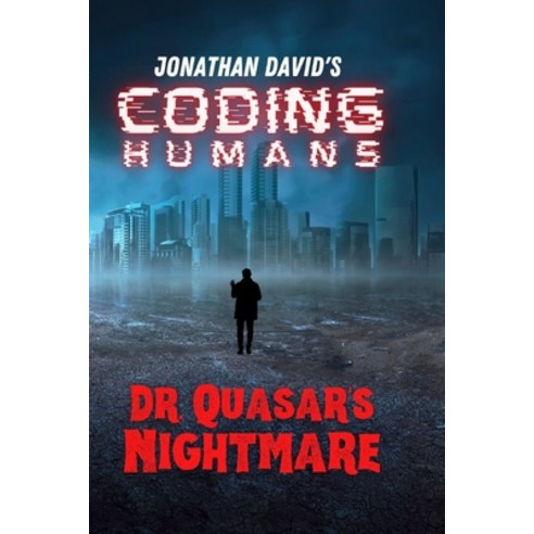 (영문도서) Coding Humans: Dr. Quasar''s Nightmare Paperback, Independently Published, English, 9798531826718