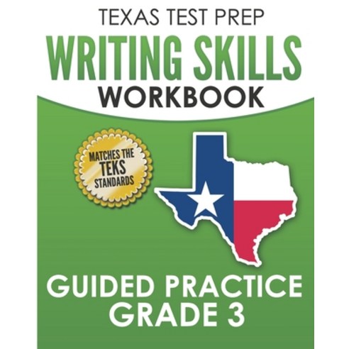 (영문도서) TEXAS TEST PREP Writing Skills Workbook Guided Practice Grade 3: Full Coverage of the TEKS Wr... Paperback, Createspace Independent Pub..., English, 9781725183858