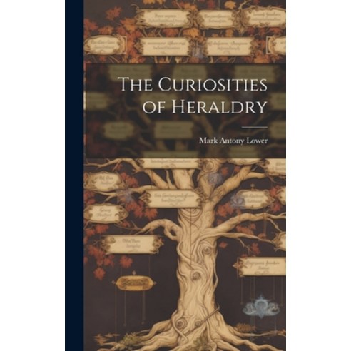 (영문도서) The Curiosities of Heraldry Hardcover, Legare Street Press, English, 9781020391798