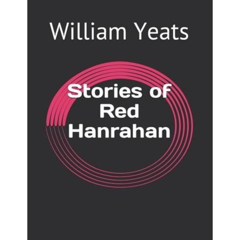 Stories of Red Hanrahan Paperback, Independently Published, English, 9798724167017