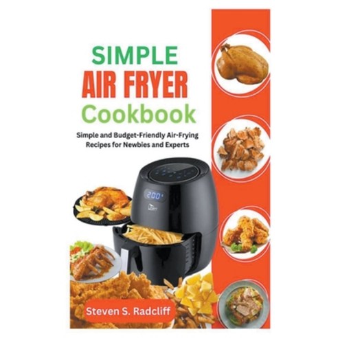 (영문도서) Simple Air Fryer Cookbook Paperback, Ignazia Pizzo, English, 9798224118830