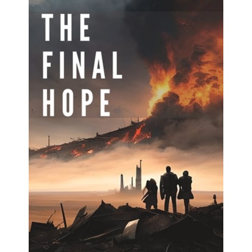 (영문도서) The Final Hope: Surviving the Monstrous Apocalypse Paperback, Independently Published, English, 9798386735814