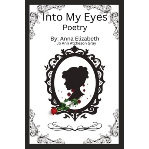 (영문도서) Into My Eyes Poetry Paperback, Jo Ann Gray, English, 9798869309907