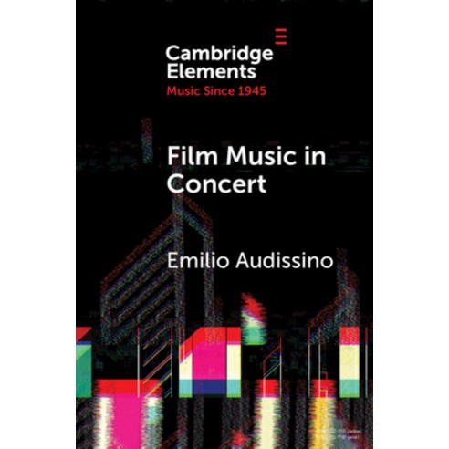 (영문도서) Film Music in Concert: The Pioneering Role of the Boston Pops Orchestra Paperback, Cambridge University Press, English, 9781009009096