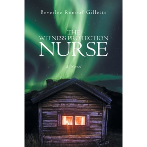 The Witness Protection Nurse Paperback, Christian Faith Publishing,..., English, 9781098054809