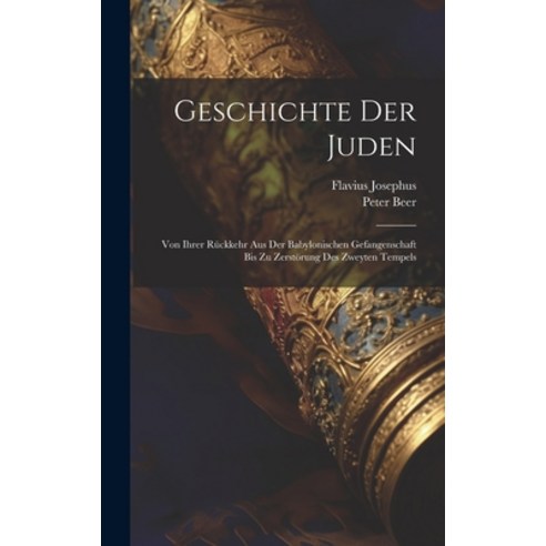 (영문도서) Geschichte Der Juden: Von Ihrer Rückkehr Aus Der Babylonischen ...