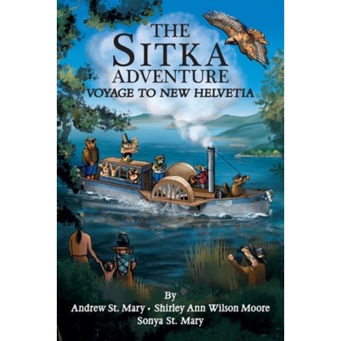 (영문도서) The Sitka Adventure: Voyage To New Helvetia Paperback, Ponyboat Publishers, English, 9798985210606