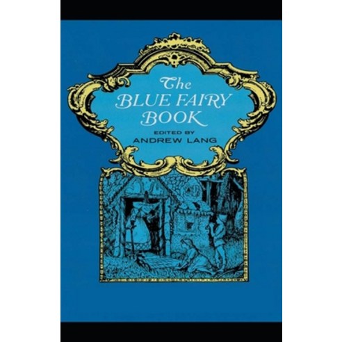 The Blue Fairy Book by Andrew Lang: Illustrated Edition Paperback, Independently Published, English, 9798741698587