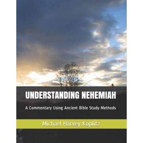 (영문도서) Understanding Nehemiah: A Commentary Using Ancient Bible Study Methods Paperback, Independently Published, English, 9798500556110