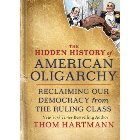 The Hidden History of American Oligarchy: Reclaiming Our Democracy from the Ruling Class Paperback, Berrett-Koehler Publishers, English, 9781523091584