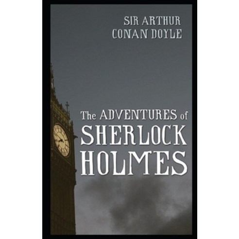 The Adventures of Sherlock Holmes Illustrated Paperback, Independently Published
