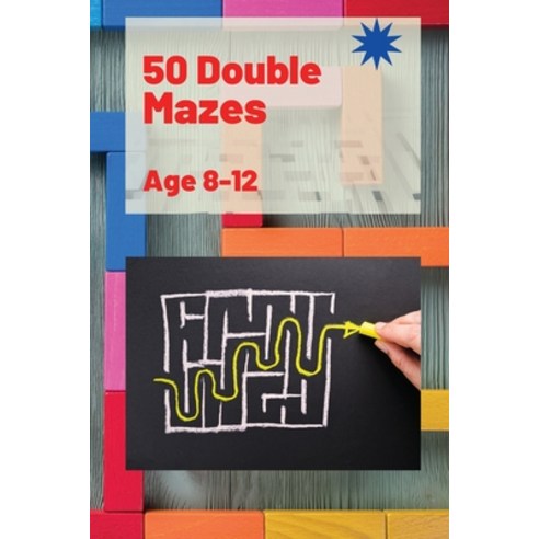 (영문도서) 50 Double Mazes for Kids: Amazing Mazes 50 Double Mazes with Solutions 104 Pages Paperback, Self Publishing Heroes, English, 9781803862217