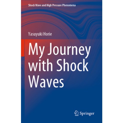 (영문도서) My Journey with Shock Waves Paperback, Springer, English, 9789811937149