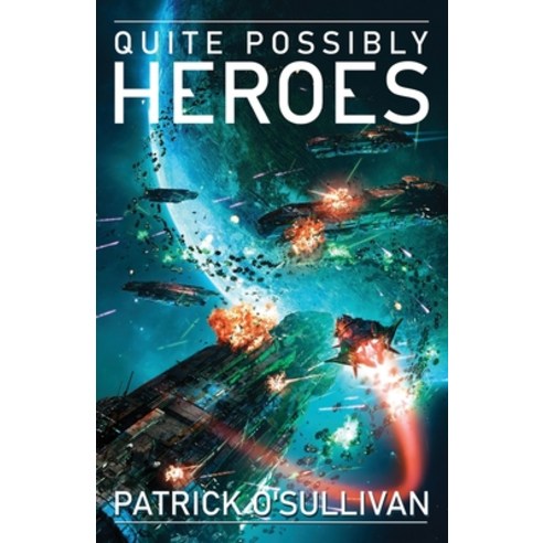 (영문도서) Quite Possibly Heroes Paperback, Dunkerron LLC, English, 9781625600257