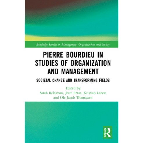 (영문도서) Pierre Bourdieu in Studies of Organization and Management: Societal Change and Transforming F... Hardcover, Routledge, English, 9780367893354