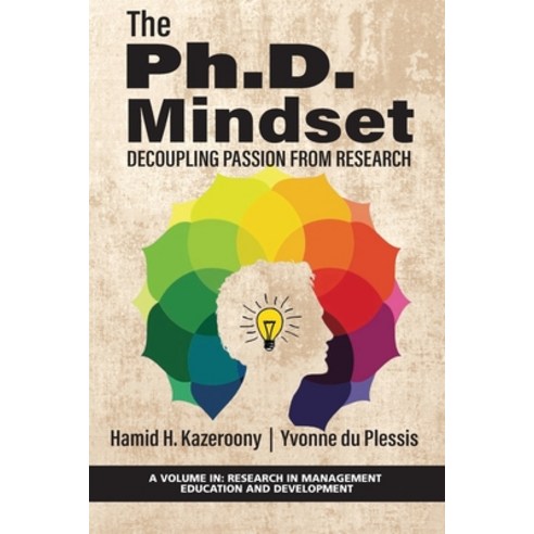 (영문도서) The Ph.D. Mindset: Decoupling Passion from Research Paperback, Information Age Publishing, English, 9781648026324